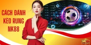 Cách Đánh Kèo Rung NK88 - Kinh Nghiệm Đặt Cược Chuẩn Xác