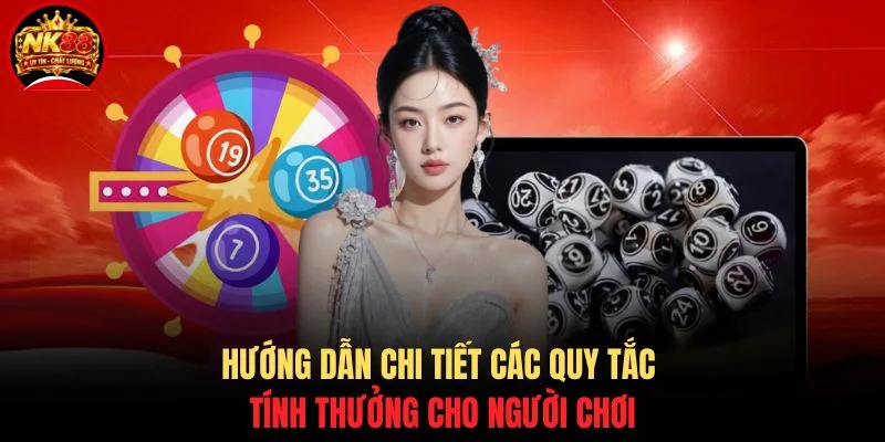 Xổ Số Miền Bắc NK88 - Hướng Dẫn Cách Chốt Số Hiệu Quả 4 Hướng dẫn chi tiết các quy tắc tính thưởng cho người chơi