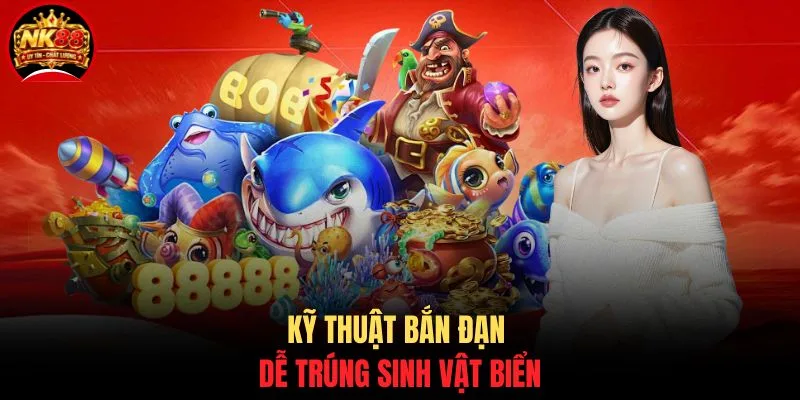 Kỹ thuật bắn đạn dễ trúng sinh vật biển