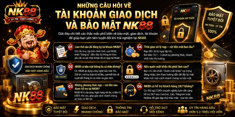 Những câu hỏi về tài khoản giao dịch và bảo mật NK88