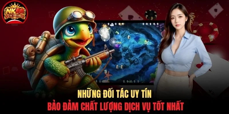Những đối tác uy tín bảo đảm chất lượng dịch vụ tốt nhất