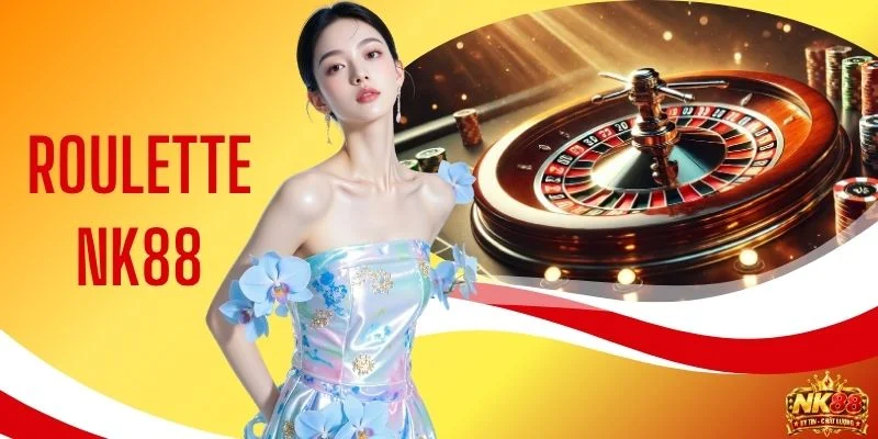 Roulette NK88 - Tựa Game Đỏ Đen Săn Thưởng Đầy Hấp Dẫn 1 Roulette NK88 - Tựa Game Đỏ Đen Săn Thưởng Đầy Hấp Dẫn