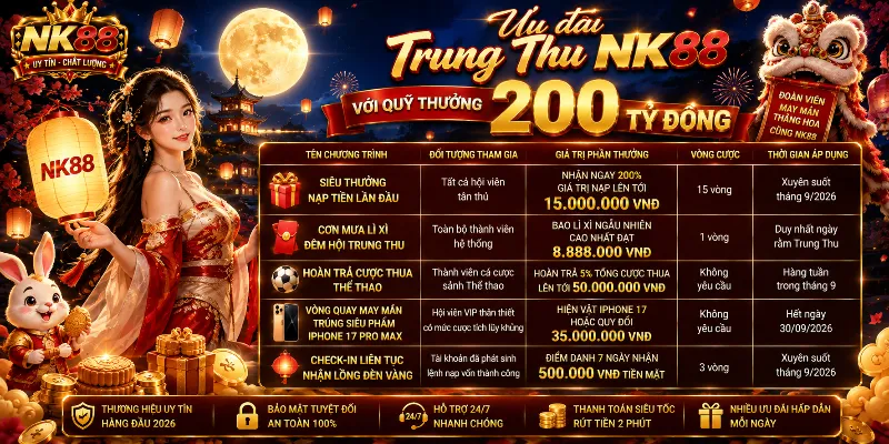 Ưu đãi Trung Thu NK88 với quỹ thưởng 200 tỷ đồng