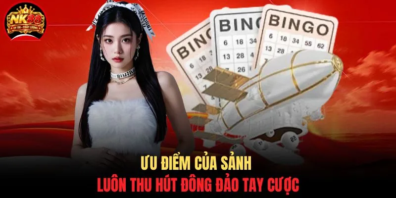 Ưu điểm của sảnh luôn thu hút đông đảo tay cược