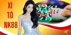 Xì Tố NK88 - Tổng Hợp Các Bí Quyết Giúp Cược Thủ Thắng Lớn